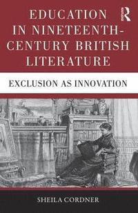 bokomslag Education in Nineteenth-Century British Literature
