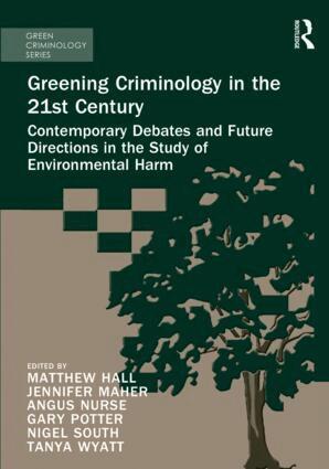 Matthew Hall, Tanya Wyatt, Nigel South, Angus Nurse, Gary Potter, Jennifer Maher - Greening Criminology in the 21st Century, Inbunden