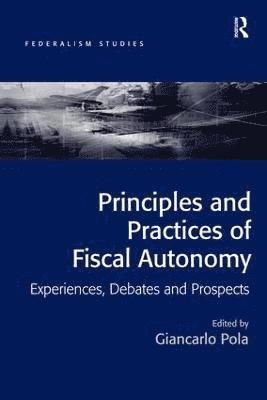 bokomslag Principles and Practices of Fiscal Autonomy