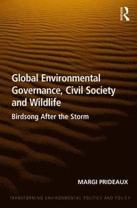 bokomslag Global Environmental Governance, Civil Society and Wildlife