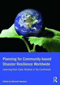 bokomslag Planning for Community-based Disaster Resilience Worldwide
