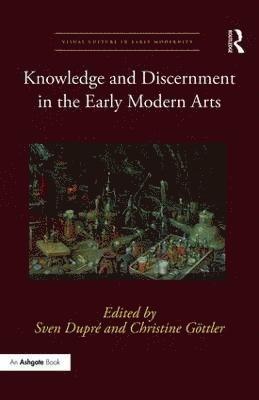 Knowledge and Discernment in the Early Modern Arts 1