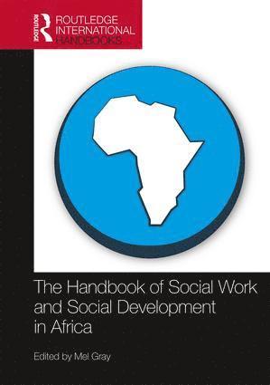 Mel Gray, Australia) Gray, Mel (University of Newcastle - Handbook of Social Work and Social Development in Africa, Inbunden