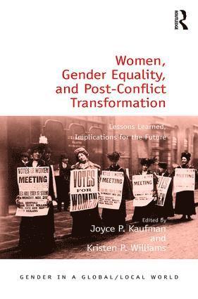 Joyce P. Kaufman, Kristen P. Williams - Women, Gender Equality, and Post-Conflict Transformation, Inbunden