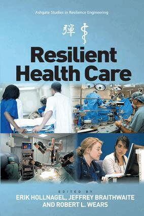 Erik Hollnagel, Jeffrey Braithwaite - Resilient Health Care, Häftad
