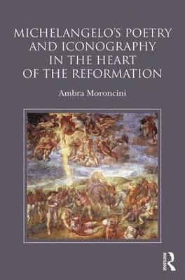 bokomslag Michelangelo's Poetry and Iconography in the Heart of the Reformation