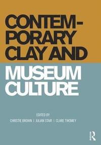 bokomslag Contemporary Clay and Museum Culture