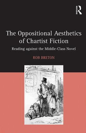 Rob Breton - Oppositional Aesthetics of Chartist Fiction, Inbunden