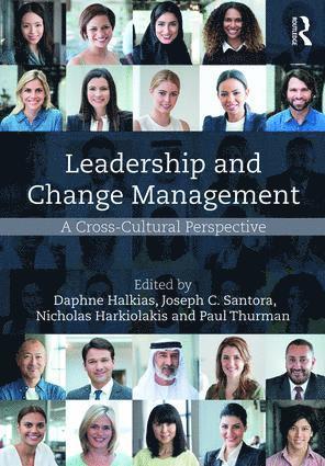 Daphne Halkias, Joseph C. Santora, Nicholas Harkiolakis, Paul W. Thurman - Leadership and Change Management, Inbunden