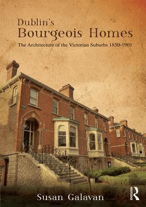 Susan Galavan - Dublin’s Bourgeois Homes, Inbunden