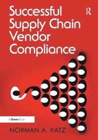 bokomslag Successful Supply Chain Vendor Compliance