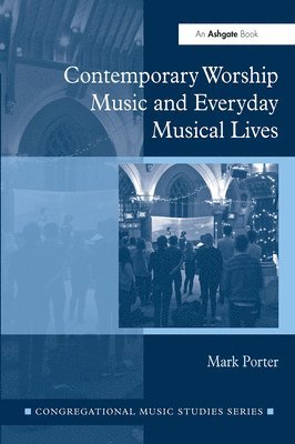 bokomslag Contemporary Worship Music and Everyday Musical Lives