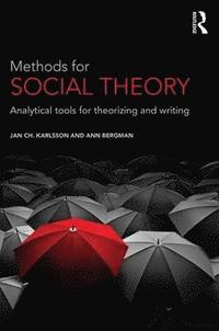 bokomslag Methods for social theory - analytical tools for theorizing and writing