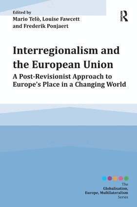 Mario Telò, Louise Fawcett, Frederik Ponjaert - Interregionalism and the European Union, Inbunden