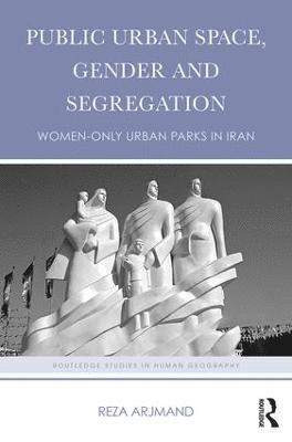 Public Urban Space, Gender and Segregation 1