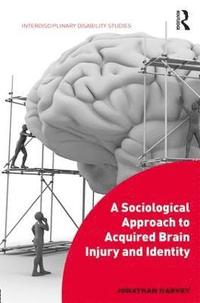 bokomslag A Sociological Approach to Acquired Brain Injury and Identity