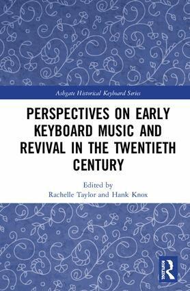 Rachelle Taylor, Hank Knox - Perspectives on Early Keyboard Music and Revival in the Twentieth Century, Inbunden