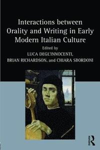 bokomslag Interactions between Orality and Writing in Early Modern Italian Culture