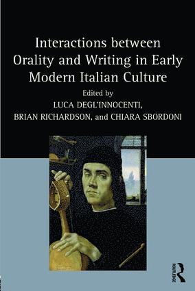 Interactions between Orality and Writing in Early Modern Italian Culture 1