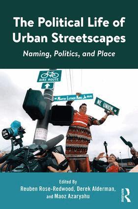 Reuben Rose-Redwood, Derek Alderman, Maoz Azaryahu - Political Life of Urban Streetscapes, Inbunden