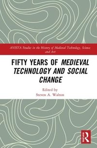 bokomslag Fifty Years of Medieval Technology and Social Change