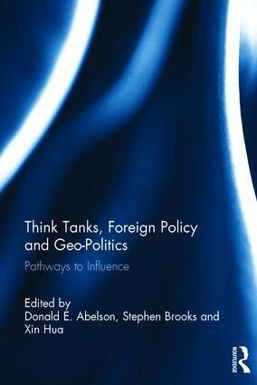 Donald Abelson, Stephen Brooks, Xin Hua - Think Tanks, Foreign Policy and Geo-Politics, Inbunden