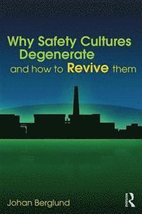 Why Safety Cultures Degenerate 1