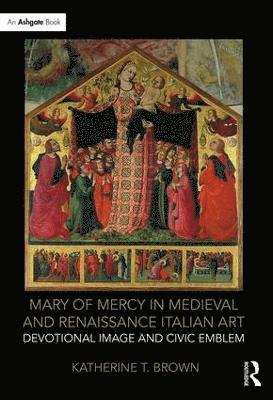 bokomslag Mary of Mercy in Medieval and Renaissance Italian Art