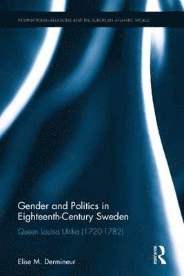 Gender and Politics in Eighteenth-Century Sweden 1