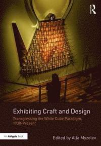 bokomslag Exhibiting Craft and Design