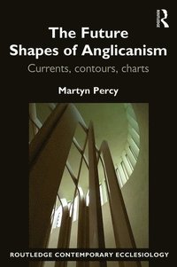 bokomslag The Future Shapes of Anglicanism