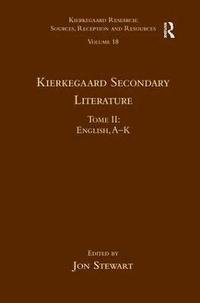 bokomslag Volume 18, Tome II: Kierkegaard Secondary Literature