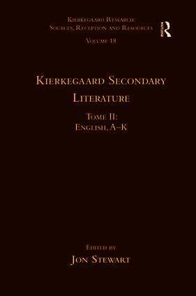 Volume 18, Tome II: Kierkegaard Secondary Literature