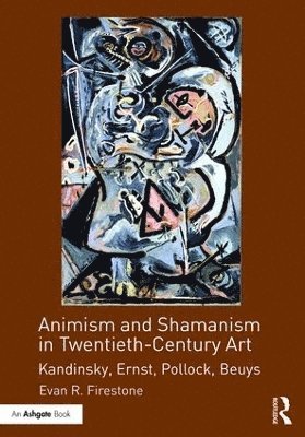 Animism and Shamanism in Twentieth-Century Art 1