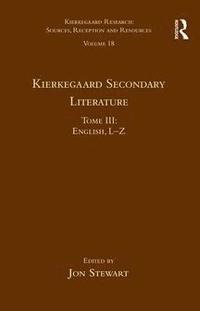 bokomslag Volume 18, Tome III: Kierkegaard Secondary Literature