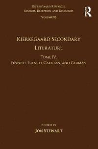 bokomslag Volume 18, Tome IV: Kierkegaard Secondary Literature