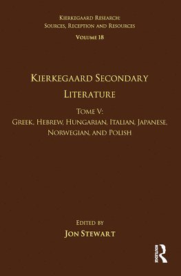 Volume 18, Tome V: Kierkegaard Secondary Literature 1
