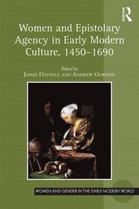 bokomslag Women and Epistolary Agency in Early Modern Culture, 14501690