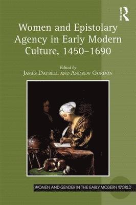 bokomslag Women and Epistolary Agency in Early Modern Culture, 1450?1690