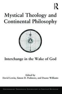 bokomslag Mystical Theology and Continental Philosophy