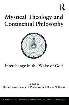 David Lewin, Simon D. Podmore, Duane Williams - Mystical Theology and Continental Philosophy, Inbunden