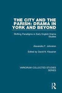 bokomslag The City and the Parish: Drama in York and Beyond