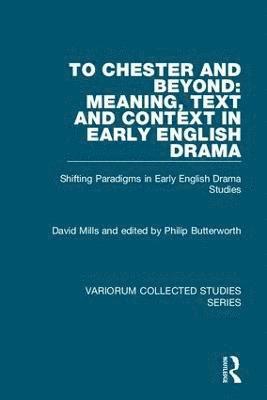 To Chester and Beyond: Meaning, Text and Context in Early English Drama 1