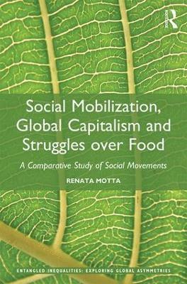 Social Mobilization, Global Capitalism and Struggles over Food 1