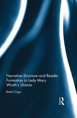 bokomslag Narrative Structure and Reader Formation in Lady Mary Wroth's Urania