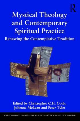 Christopher C. H. Cook, Julienne McLean, Peter Tyler - Mystical Theology and Contemporary Spiritual Practice, Inbunden