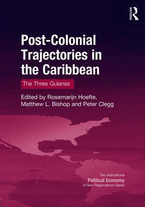 Rosemarijn Hoefte, Matthew L. Bishop, Peter Clegg - Post-Colonial Trajectories in the Caribbean, Inbunden