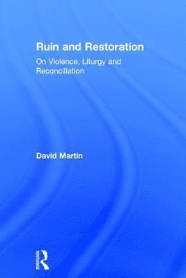 David Martin - Ruin and Restoration, Inbunden