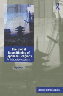 bokomslag The Global Repositioning of Japanese Religions