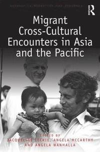 bokomslag Migrant Cross-Cultural Encounters in Asia and the Pacific
